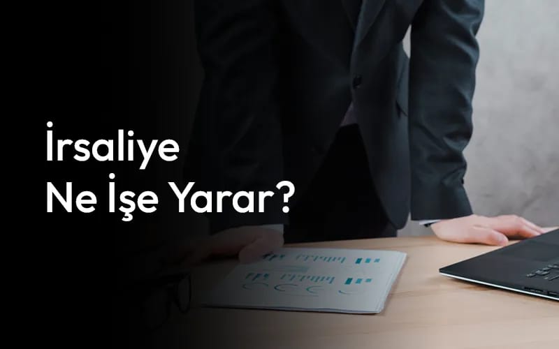 İrsaliye Neye Yarar