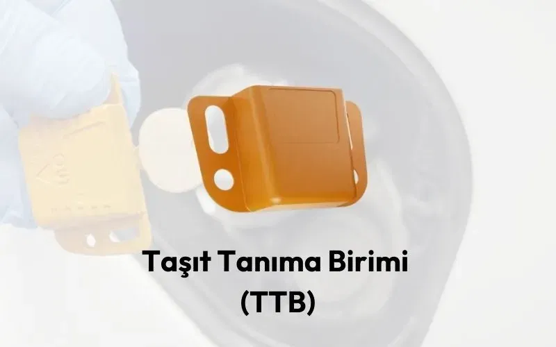 Taşıt Tanıma Birimi (TTB)